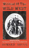 Wildest Of The Wild West True Tales Of A