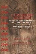 A Time Before Deception: Truth in Communication, Culture, and Ethics: Native Worldviews, Traditional Expression, Sacred Ecology