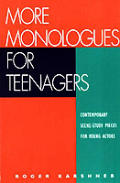 More Monologues for Teenagers