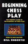 Beginning Chess Play The Winners Guide To The Essentials