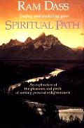 Finding & Exploring Your Spiritual Path An Exploration of the Pleasures & Perils of Seeking Personal Enlightenment