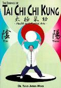 Essence Of Tai Chi Chi Kung Health & Mar