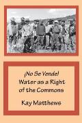 ¡No Se Vende!: Water as a Right of the Commons