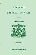 Maryland Calendar of Wills, Volume 1: 1635-1685
