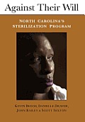 Against Their Will: North Carolina's Sterilization Program and the Campaign for Reparations