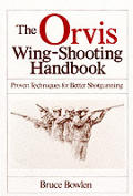 Orvis Wing Shooting Handbook Proven Techniqu