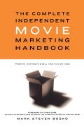 Complete Independent Movie Marketing Handbook Promote Distribute & Sell Your Film or Video