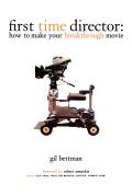 First Time Director How to Make Your Breakthrough Movie