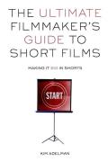 Ultimate Filmmakers Guide to Short Films Making It Big in Shorts