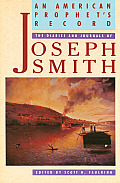 American Prophets Record The Diaries & Journals of Joseph Smith