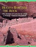 Houses Beneath The Rock Anasazi Of Canyo