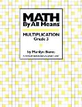 Math By All Means Multiplication