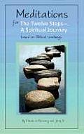 Meditations for the Twelve Steps A Spiritual Journey