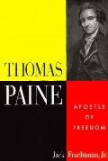Thomas Paine Apostle Of Freedom