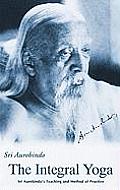 Integral Yoga Sri Aurobindos Teaching & Method of Practice Us Edition