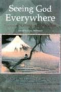 Seeing God Everywhere: Essays on Nature and the Sacred