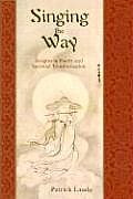 Singing the Way: Insights Into Poetry & Spiritual Transformation