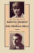 Letters Between Katherine Mansfield & John Middleton Murray