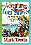 The Adventures Of Tom Sawyer (Unabridged And Illustrated)