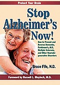 Stop Alzheimers Now How to Prevent & Reverse Dementia Parkinsons ALS Multiple Sclerosis & Other Neurodegenerative Disorders Bruce Fif