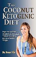 Coconut Ketogenic Diet Supercharge Your Metabolism Revitalize Thyroid Function & Lose Excess Weight