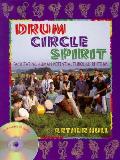 Drum Circle Spirit Facilitating Human Potential Through Rhythm With CD