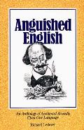 Anguished English An Anthology Of Acci