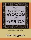 Commercial Woods of Africa A Descriptive Full Color Guide