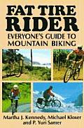 Fat Tire Rider Everyones Guide to Mountain Biking