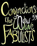Conjunctions 39 The New Wave Fabulists