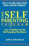 Self Parenting Program Core Guidelines for the Self Parenting Practitioner