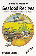 Famous Florida Seafood Recipes: Famous Recipes from Famous Places