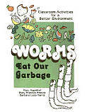Worms Eat Our Garbage Classroom 1st Edition