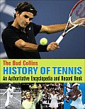 Bud Collins History of Tennis An Authoritative Encyclopedia & Record Book