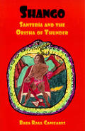 Shango; Santeria and the Orisha of Thunder by Raul Canizares Paperback