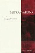 Mitra Varuna An Essay on Two Indo European Representations of Sovereignty