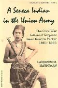 Seneca Indian In The Union Army The