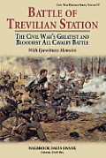 Battle of Trevilian Station: The Civil War's Greatest and Bloodiest All Cavalry Battle, with Eyewitness Memoirs
