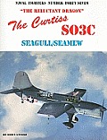 Curtiss SO3C Seamew Seagull The Reluctant Dragon Naval Fighters Number 47