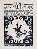 Early Mexican Houses A Book Of Photograp