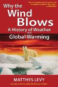 Why the Wind Blows A History of Weather & Global Warming