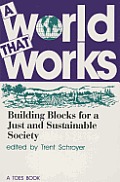 A World That Works: Building Blocks for a Just & Sustainable Society
