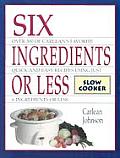 Six Ingredients Or Less Slow Cooker