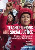 Teacher Unions and Social Justice: Organizing for the Schools and Communities Our Students Deserve
