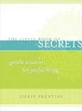 Little Book of Secrets Gentle Wisdom for Joyful Living