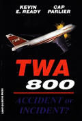 Twa 800 Accident Or Incident Accident