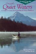 Oregons Quiet Waters 2nd Edition A Guide To Lakes