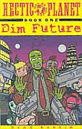 Dim Future Hectic Planet Volume 1