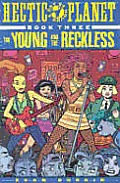 Hectic Planet Book 3: Young and Reckless