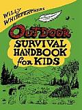 Willy Whitefeathers Outdoor Survival Handbook for Kids